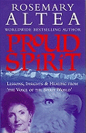 Proud Spirit: Lessons, Insights and Healing from "the Voice of the Spirit World"