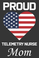 Proud Telemetry Nurse Mom: Valentine Gift, Best Gift For Telemetry Nurse Mom