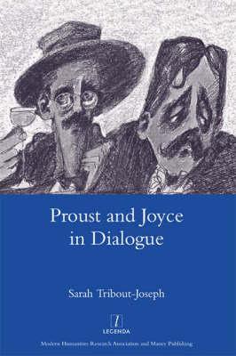 Proust and Joyce in Dialogue - Tribout-Joseph, Sarah