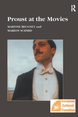 Proust at the Movies - Beugnet, Martine, and Schmid, Marion