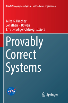 Provably Correct Systems - Hinchey, Mike (Editor), and Bowen, Jonathan P, Prof. (Editor), and Olderog, Ernst-Rdiger (Editor)