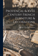Proven?al & XVIII Century French Furniture & Decorations