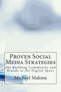 Proven Social Media Strategies for Building Community and Brands in the Digital Space