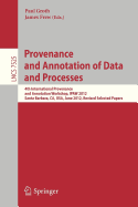 Provenance and Annotation of Data and Processes: 4th International Workshop, Ipaw 2012, Santa Barbara, CA, USA, June 19-21, 2012, Revised Selected Papers