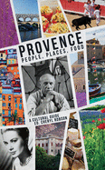 Provence:People, Places, Food: A Cultural Guide