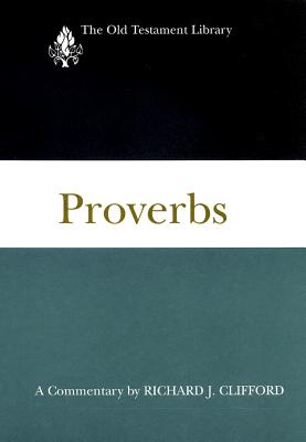 Proverbs: A Commentary - Clifford, Richard J