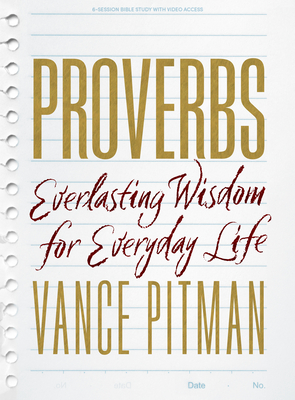 Proverbs - Bible Study Book with Video Access: Everlasting Wisdom for Everyday Life - Pitman, Vance