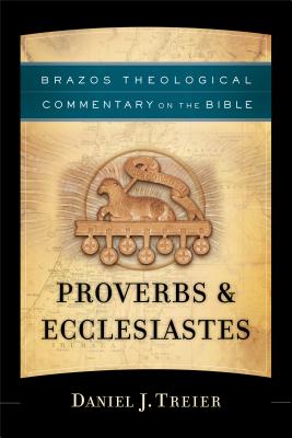 Proverbs & Ecclesiastes - Treier, Daniel J, and Reno, R R (Editor), and Jenson, Robert (Editor)