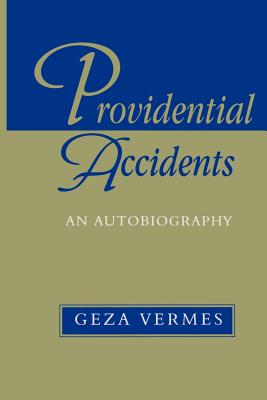 Providential Accidents: An Autobiography - Vermes, Geza