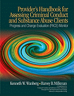 Providers Handbook for Assessing Criminal Conduct and Substance Abuse Clients: Progress and Change Evaluation (PACE) Monitor; A Supplement to Criminal Conduct and Substance Abuse Treatment Strategies for Self Improvement and Change; Pathways to...