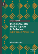 Providing Mental Health Support to Probation: A European Perspective