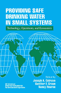 Providing Safe Drinking Water in Small Systems: Technology, Operations, and Economics