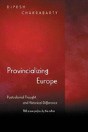 Provincializing Europe: Postcolonial Thought and Historical Difference - New Edition