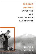 Proving Ground: Expertise and Appalachian Landscapes