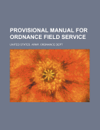 Provisional Manual for Ordnance Field Service