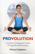 Provolution: A Guide to Changing the World Through Personal Evolution