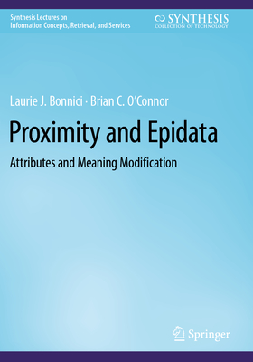 Proximity and Epidata: Attributes and Meaning Modification - Bonnici, Laurie J., and O'Connor, Brian C.