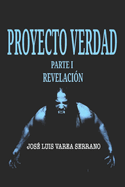 PROYECTO VERDAD. Parte I. Revelaci?n.