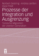 Prozesse Der Integration Und Ausgrenzung: Trkische Migranten Der Zweiten Generation