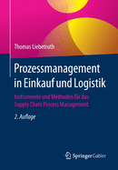 Prozessmanagement in Einkauf Und Logistik: Instrumente Und Methoden Fr Das Supply Chain Process Management