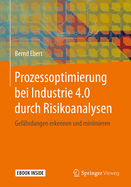 Prozessoptimierung Bei Industrie 4.0 Durch Risikoanalysen: Gef?hrdungen Erkennen Und Minimieren