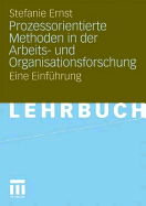 Prozessorientierte Methoden in Der Arbeits- Und Organisationsforschung: Eine Einfuhrung