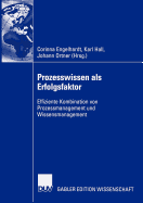 Prozesswissen ALS Erfolgsfaktor: Effiziente Kombination Von Prozessmanagement Und Wissensmanagement