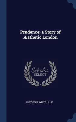 Prudence; a Story of sthetic London - Lillie, Lucy Cecil White