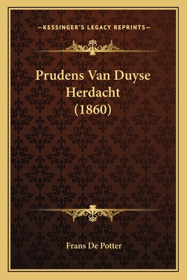 Prudens Van Duyse Herdacht (1860) - De Potter, Frans