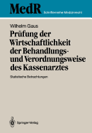 Prufung Der Wirtschaftlichkeit Der Behandlungs- Und Verordnungsweise Des Kassenarztes: Statistische Betrachtungen