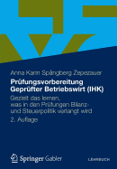 Prufungsvorbereitung Geprufter Betriebswirt (Ihk): Gezielt Das Lernen, Was in Den Prufungen Bilanz- Und Steuerpolitik Verlangt Wird - Sp Ngberg Zepezauer, Anna Karin, and Spangberg Zepezauer, Anna Karin