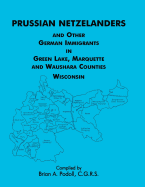 Prussian Netzelanders and Other German Immigrants in Green Lake, Marquette & Waushara Counties, Wisconsin