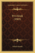 Prvi Kralj (1903)