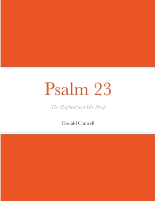 Psalm 23: The Shepherd and His Sheep - Cantrell, Donald