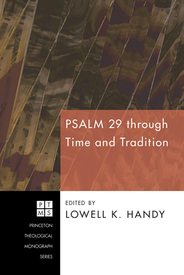 Psalm 29 through Time and Tradition - Handy, Lowell K (Editor)