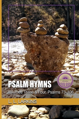 Psalm Hymns: Volumes Three & Four, Psalms 73-106 - Larkins, L L, and New International Version