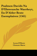 Psalmen Davids Na D'Ebreeusche Waerheyt, En D'Alder Beste Exemplairen (1565)