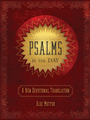 Psalms by the Day: A New Devotional Translation - Motyer, Alec