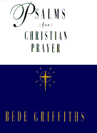 Psalms for Christian Prayer - Griffiths, Bede