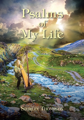 Psalms of My Life - Thompson, Shirley