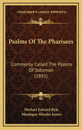 Psalms of the Pharisees: Commonly Called the Psalms of Solomon (1891)