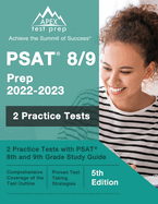 PSAT 8/9 Prep 2022 - 2023: 2 Practice Tests with PSAT 8th and 9th Grade Study Guide [5th Edition]