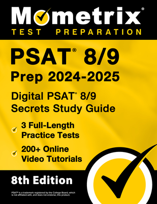 PSAT 8/9 Prep 2024-2025 - 3 Full-Length Practice Tests, 200+ Online Video Tutorials, Digital PSAT 8/9 Secrets Study Guide: [8th Edition] - Bowling, Matthew (Editor)