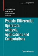 Pseudo-Differential Operators: Analysis, Applications and Computations