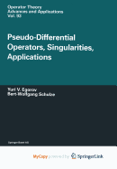 Pseudo-Differential Operators, Singularities, Applications - Egorov, Yu V (Editor), and Schulze, B -Wolfgang (Editor)