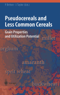 Pseudocereals and Less Common Cereals: Grain Properties and Utilization Potential