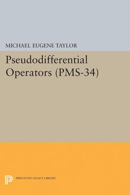 Pseudodifferential Operators - Taylor, Michael Eugene