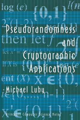 Pseudorandomness &Amp; Cryptographic Applications - Luby, Michael
