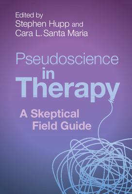 Pseudoscience in Therapy - Hupp, Stephen (Editor), and Santa Maria, Cara L (Editor)