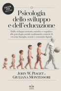 Psicologia Dello Sviluppo E Dell'educazione: Dallo sviluppo motorio, emotivo e cognitivo alla psicologia sociale analizzando contesti di crescita: famiglia, scuola e comunit digitali. +PDF INCLUSO